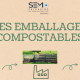 Les emballages compostables : tout savoir sur la solution responsable de demain